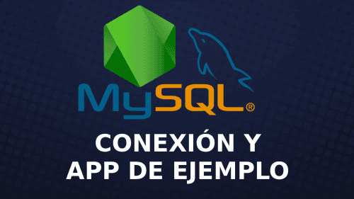 Conexión de Nodejs y Mysql, más App de Ejemplo