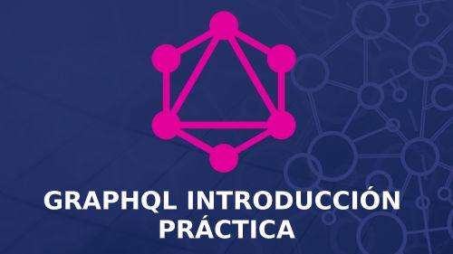 Introducción Práctica a GraphQL con Nodejs y Express