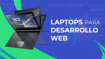 Laptops para Desarrollo Web