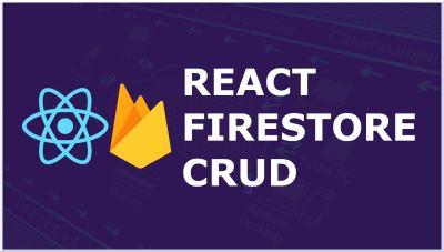 React & Firebase Firestore CRUD