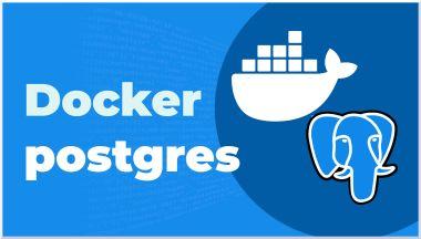 Docker &  PostgreSQL