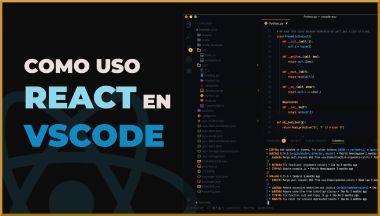 Como uso React en Visual Studio Code (VsCode)